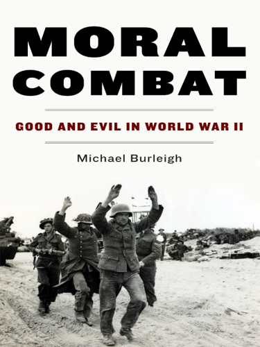 Moral combat: good and evil in world war ii