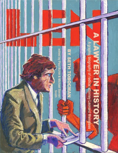 Len, A Lawyer in History: a Graphic Biography of Radical Attorney Leonard Weinglass