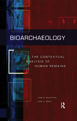 Bioarchaeology: the contextual analysis of human remains