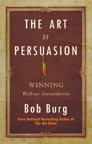 The art of persuasion: winning without intimidation