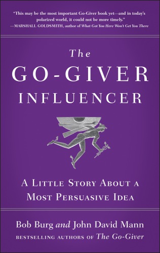 The go-giver influencer: a little story about a most persuasive idea