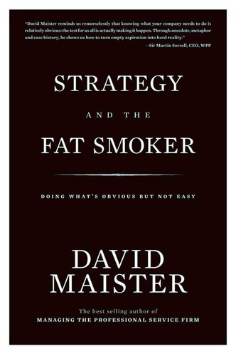 Strategy and the Fat Smoker; Doing What's Obvious But Not Easy