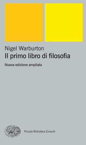 Il primo libro di filosofia: Nuova edizione ampliata (Piccola biblioteca Einaudi. Nuova serie Vol. 367)