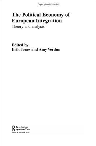 Political Economy of European Integration, The: Arguments and Analysis