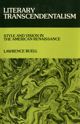 Literary transcendentalism: style and vision in the American Renaissance