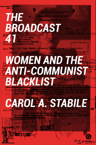 The Broadcast 41: women and the anti-Communist blacklist