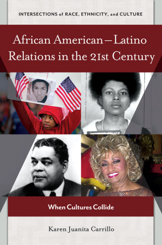 African American-Latino relations in the 21st century: when cultures collide