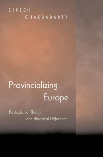 Provincializing Europe: postcolonial thought and historical difference