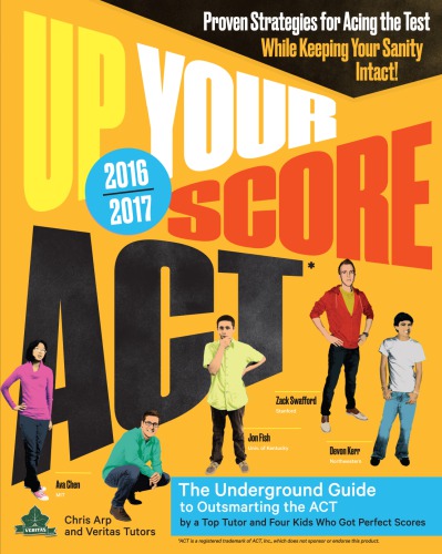 Up your score ACT, 2016-2017: the underground guide to outsmarting the ACT