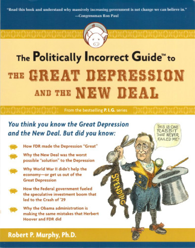 The Politically Incorrect Guide to the Great Depression and the New Deal