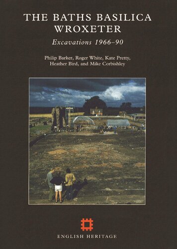 The Baths Basilica, Wroxeter: Excavations 1966-90