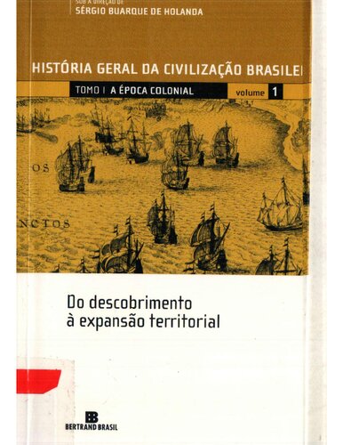 História Geral da Civilização Brasileira. Do descobrimento à expansão territorial