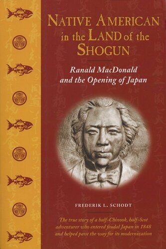 Native American in the Land of the Shogun: Ranald MacDonald and the Opening of Japan