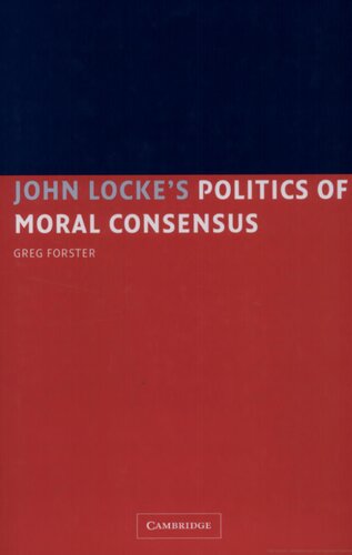 John Locke’s Politics of Moral Consensus