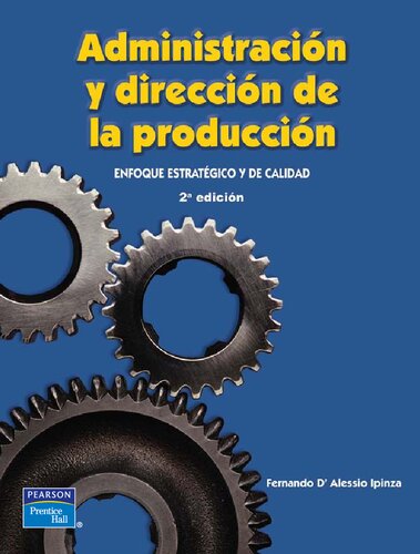 Administracion y direccion de la produccion. Enfoque estrategico y de calidad