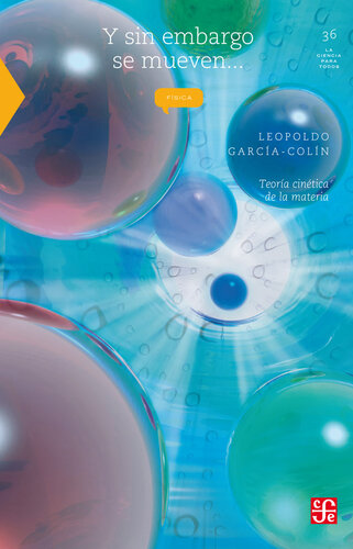 Y sin embargo se mueven... teoría cinética de la materia ;