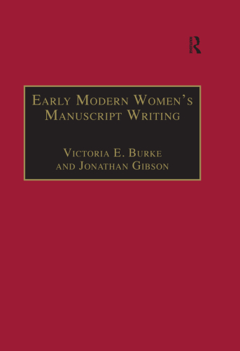 Early modern women's manuscript writing: selected papers from the Trinity/Trent Colloquium
