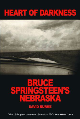 Heart of Darkness: Bruce Springsteen's Nebraska