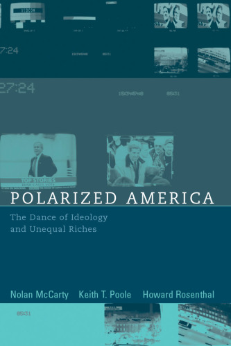 Polarized America: The Dance of Ideology and Unequal Riches