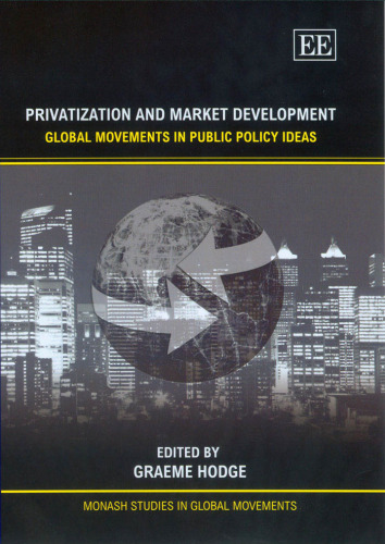 Privatisation And Market Development: Global Movements in Public Policy Ideas