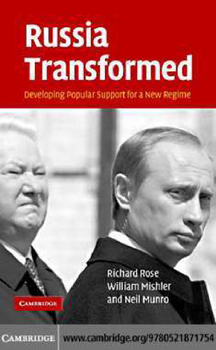 Russia Transformed: Developing Popular Support for a New Regime