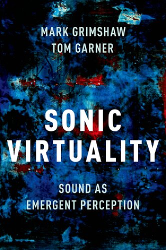 Sonic Virtuality: Sound as Emergent Perception