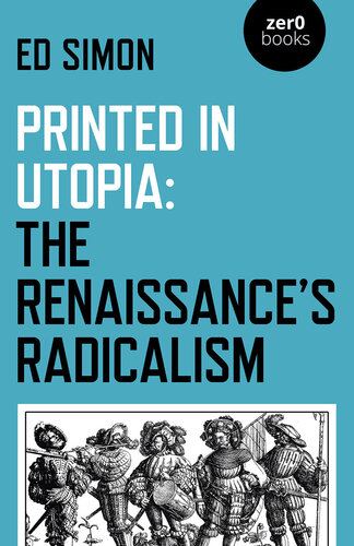 Printed in Utopia: The Renaissance's Radicalism