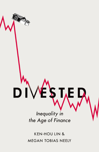Divested: Inequality in the Age of Finance
