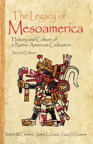The legacy of Mesoamerica: history and culture of a Native American civilization
