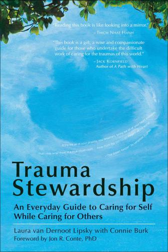 Trauma stewardship: an everyday guide to caring for self while caring for others