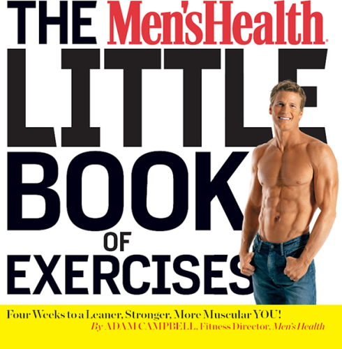 The Men's health little book of exercises: four weeks to a leaner, stronger, more muscular you!