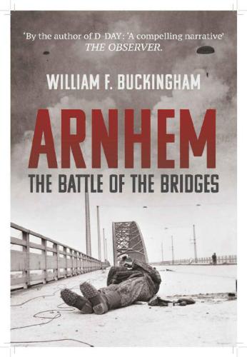 Arnhem: the battle of the bridges: September 1944