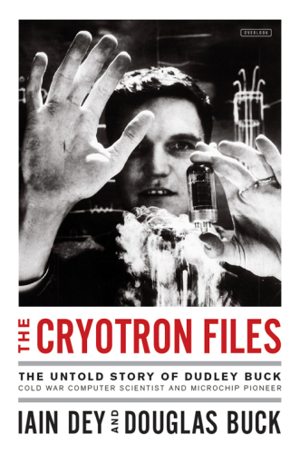 The cryotron files: the strange death of a pioneering Cold War computer scientist