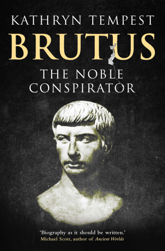 Brutus: the noble conspirator