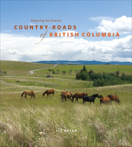 Exploring the Interior: country roads of British Columbia