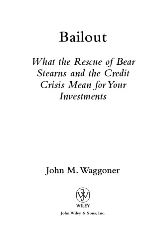 Bailout: What the Rescue of Bear Stearns and the Credit Crisis Mean for Your Investments