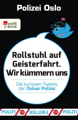 Rollstuhl auf Geisterfahrt. Wir kümmern uns Die kuriosen Tweets der Osloer Polizei
