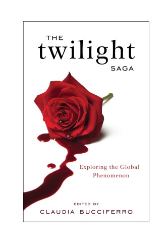 The Twilight saga exploring the global phenomenon