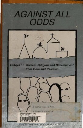 Against All Odds: Essays on Women, Religion and Development from India and Pakistan