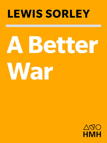 A Better War: The Unexamined Victories and Final Tragedy of America's Last Years in Vietnam