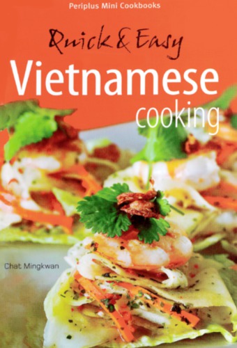 Quick & Easy Vietnamese Cooking: Quick and Easy Vietnamese Cooking