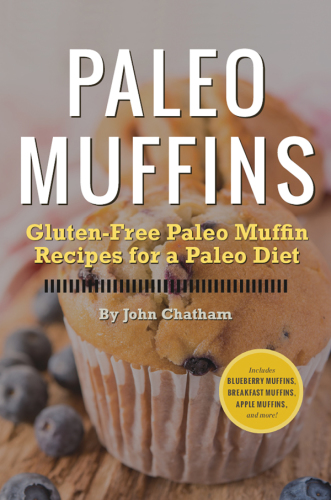 Paleo muffins: gluten-free Paleo muffin recipes for a Paleo diet