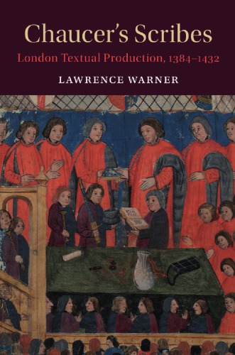 Chaucer's scribes London textual production, 1384-1432