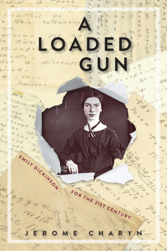 A loaded gun: Emily Dickinson for the 21st century