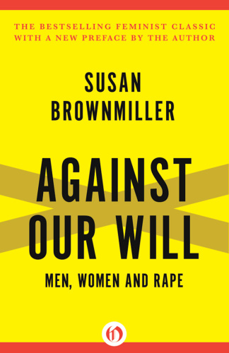 Against Our Will: Men, Women, and Rape