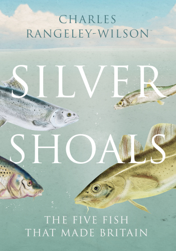 SILVER SHOALS: five fish that made britain