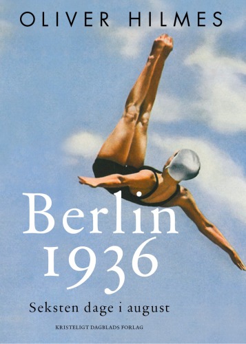 Berlin 1936: sixteen days in August