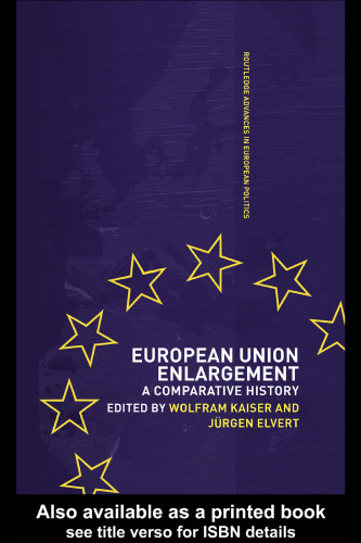 European Union Enlargement: A Comparative History