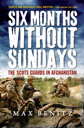 Six Months without Sundays: The Scots Guard in Afghanistan