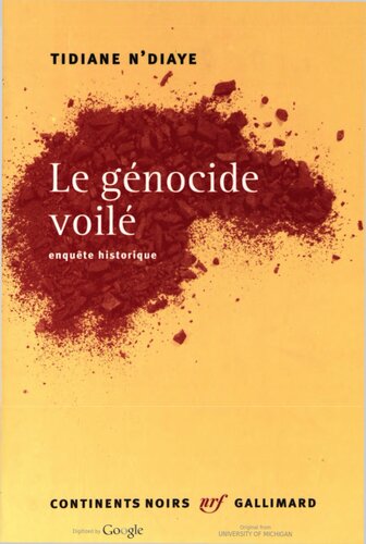 Le génocide voilé: enquête historique